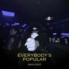 EVERYBODY's POPULAR (3ron EDIT) Kanye West x The Weekend - Everybody x Popular [FREE DL]