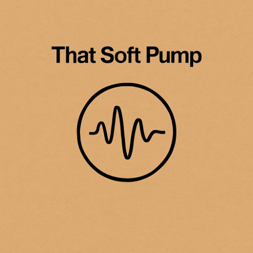 That Soft Pump (Original Mix)