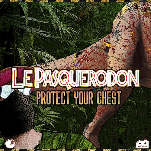 Le Pasquerodon - Protect Your Chest