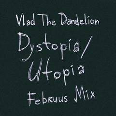 Dystopia / Utopia (Februus Mix)