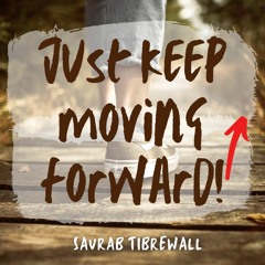 How To Move Forward Everyday In Your Life?