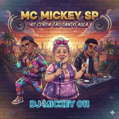 Mc Mickey Sp As Coroa Tão Dando Aula Dj Mickey 011.mp3