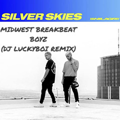 Manila Grey - Silver Skies (MWBBB DJ LUCKYBOI REMIX)