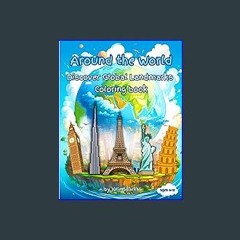 Download Ebook ⚡ Around the World! Discover Global Landmarks, coloring book for young explorers, a