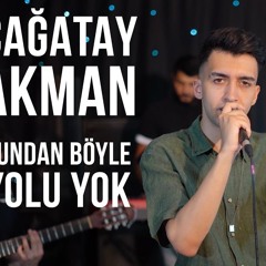 Çağatay Akman - Bundan Böyle Yolu Yok (Akustik).mp3