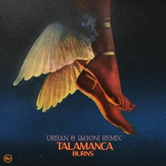 BURNS - Talamanca (Urban & Lagoni Remix)