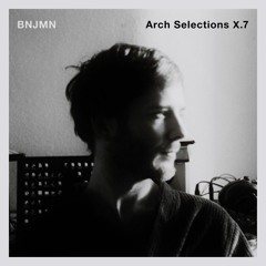 BNJMN - Arch Selections X.7