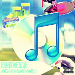 BASED GIRLS (w/ Acid Souljah)