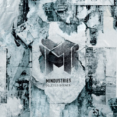 Mindustries - Deleted Scenes EP - Out May 30th 2025!