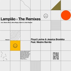 Floyd Lavine & Jessica Brankka Ft. Mestre Barrão - Lampião (Baris K Dub Mix)