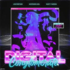 DIGITAL CONGLOMERATE (feat. NINTENDO.GRL x RUSTY FAWKES) [prod. omarcameup]