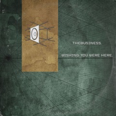 TheBusiness. - Wishing You Were Here.