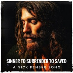 Sinner to Surrender to Saved