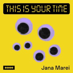 This Is Your Time! Vol.37 - Jana Marei