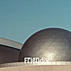 Friendly
