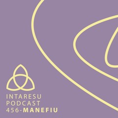 Intaresu Podcast 456 - Manefiu