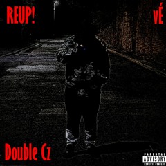 reup! (Ft. Double Cz) (Prod. lucwhatscooking)