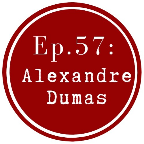 Get Lit Episode 57: Alexandre Dumas