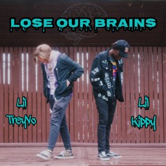 lose our brains (feat. Lil Kippy) prod. LAC