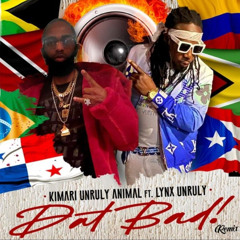 Kimari Unruly & Lynx Unruly - Dat Bad