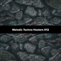Melodic Techno Heaters 012