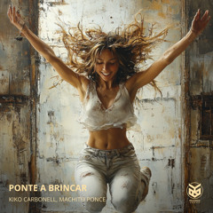 Machito Ponce - Ponte a Brincar Remix Afro House (Kiko Carbonell).mp3