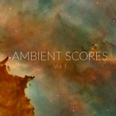 Ambient Scores | Vol.1 | Beautiful Chill Mix