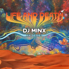 DJ Minx x Life And Death