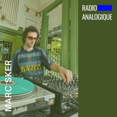 Radio Analogique Dj:Set by Marc Sker