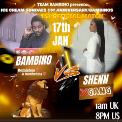 🪢TeamBambino & BAMISHA’S🪢 VS SHENN ❌GANG JAN 2024