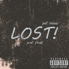 LOST! Feat. Valious Prod. Perish