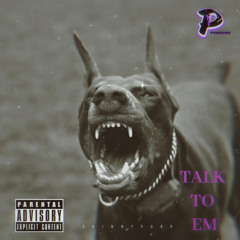 Talk To Em