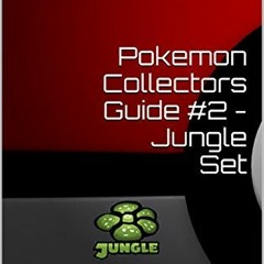 Get [KINDLE PDF EBOOK EPUB] Pokemon Collectors Guide #2 - Jungle Set by  Pkmn Cards O