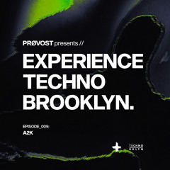 Experience Techno Brooklyn | Episode 009: A2K