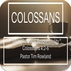 Taking Personal Responsibility by Pastor Tim Rowland