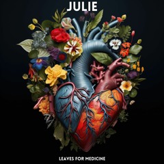 Julie - Leaves For Medicine
