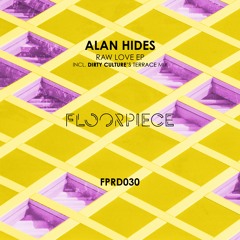 Premiere : Alan Hides - Raw Love [DIRTY CULTURE TERRACE MIX] [FPRD030]