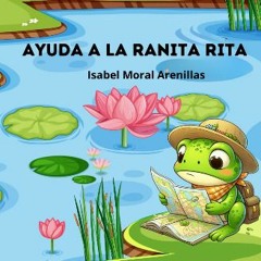Read eBook [PDF] ⚡ AYUDA A LA RANITA RITA (Spanish Edition) [PDF]