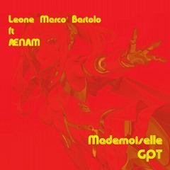 Leone Marco Bartolo Ft Ænam - Mademoiselle GPT