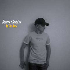 Dmitry Glushkov - In The Dark