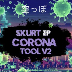 2. Corona Tool V2 (Skurt Ep)