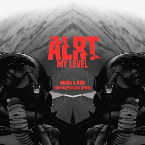 MY LEVEL (WAVA & BOB TOKYOSPEEDWAY REMIX)