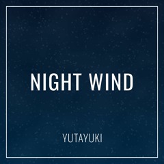 Yutayuki - Night Wind