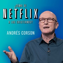 ¿Cómo ve Netflix a los cristianos? - Andrés Corson - 2 Diciembre 2020 | Prédicas Cristianas