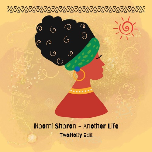 Naomi Sharon - Another Life (TwoNotty Edit)