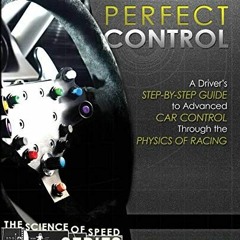 [READ] PDF 💜 Perfect Control: A Driver's Step-by-Step Guide to Advanced Car Control