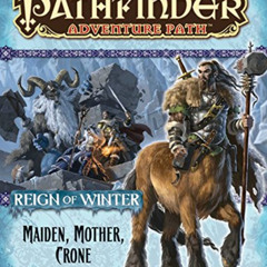 View EPUB √ Pathfinder Adventure Path: Reign of Winter Part 3 - Maiden, Mother, Crone