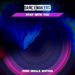 Dance Makers - Stay With You (dj Mauro Vay GF Mix)