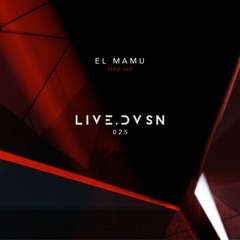 LIVE.DVSN025: EL MAMU Live