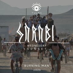 SARABI - TULPA - Wednesday Sunset @ BURNING MAN 2023
